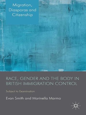 cover image of Race, Gender and the Body in British Immigration Control